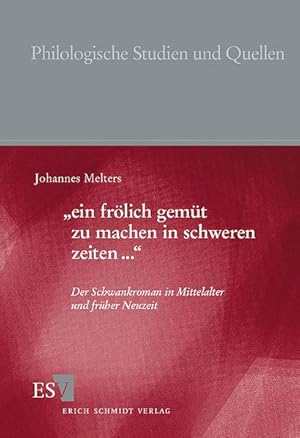 Seller image for ein frlich gemt zu machen in schweren zeiten.". Der Schwankroman in Mittelalter und Frher Neuzeit (Philologische Studien und Quellen) for sale by Studibuch