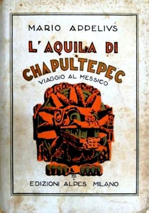 Seller image for L'aquila di Chapultepec (Messico). for sale by FIRENZELIBRI SRL