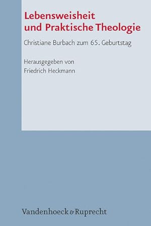 Seller image for Lebensweisheit und Praktische Theologie: Christiane Burbach zum 65. Geburtstag (Arbeiten zur Pastoraltheologie, Liturgik und Hymnologie, Bd. 77) for sale by Studibuch