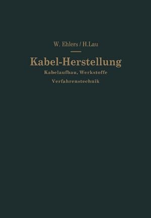 Immagine del venditore per Kabel-Herstellung: Kabelaufbau, Werkstoffe, Verfahrenstechnik venduto da Studibuch