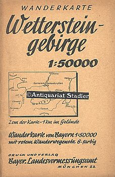 Wanderkarte Wettersteingebirge. Wanderkarte von Bayern. Einzelne Nachträge 1950, 56, 57.