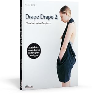 Imagen del vendedor de Drape Drape 2 - Phantasievolles Drapieren - mit Schnittmusterbgen und Drapiervorlagen a la venta por Studibuch