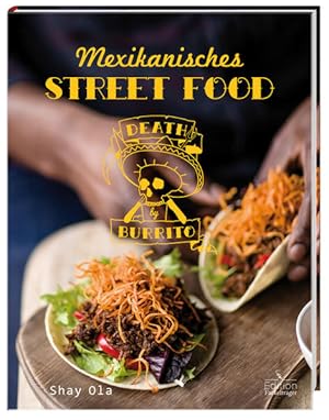 Bild des Verkufers fr Death by Burrito - Mexikanisches Street Food zum Verkauf von Studibuch