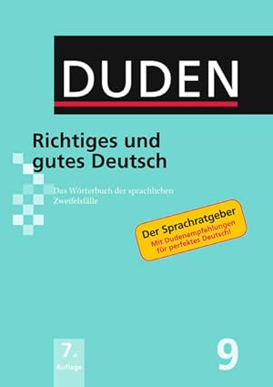 Duden - Richtiges und gutes Deutsch Das Wörterbuch der sprachlichen Zweifelsfälle