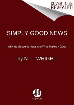 Immagine del venditore per Simply Good News: Why the Gospel Is News and What Makes It Good (Paperback or Softback) venduto da BargainBookStores