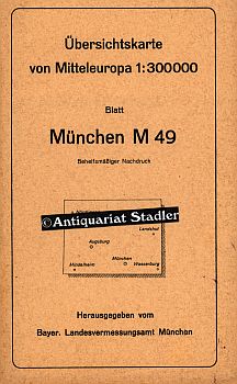 Übersichtskarte von Mitteleuropa. Blatt München M 49. Behelfsmäßiger Nachdruck. Bearbeitet v.d. P...