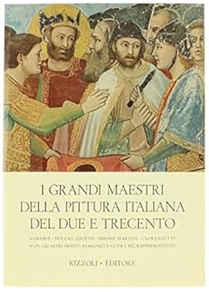 Bild des Verkufers fr I Grandi Maestri della Pittura Italiana del Due e Trecento. Cimabue-Duccio-Giotto-Simone Martini-I Lorenzetti con gli altri artisti Romanici e Gotici pi rappresentativi. zum Verkauf von FIRENZELIBRI SRL