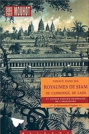 Bild des Verkufers fr Voyage dans les royaumes de Siam, de Cambodge, de Laos et autres parties centrales de l'Indo-Chine. zum Verkauf von FIRENZELIBRI SRL