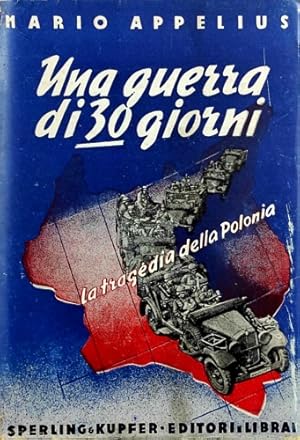 Immagine del venditore per Una guerra di 30 giorni. La tragedia della Polonia. venduto da FIRENZELIBRI SRL