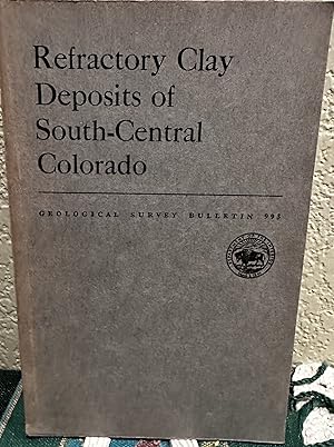 Immagine del venditore per Refractory clay deposits of south-central Colorado venduto da Crossroads Books