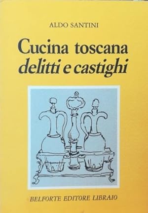 Bild des Verkufers fr Cucina toscana delitti castighi. zum Verkauf von FIRENZELIBRI SRL