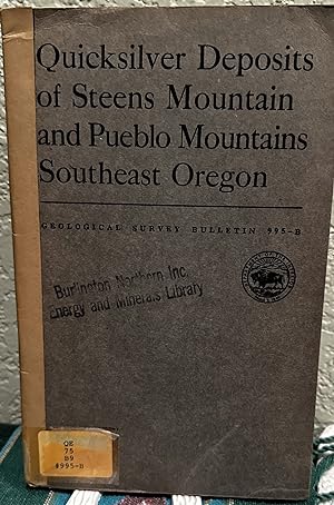 Bild des Verkufers fr Quicksilver Deposits of Steens Mountain and Pueblo Mountains Southeast Oregon zum Verkauf von Crossroads Books