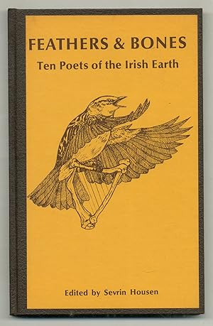 Image du vendeur pour Feathers & Bones: Ten Poets of the Irish Earth mis en vente par Between the Covers-Rare Books, Inc. ABAA