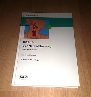 Mathias Dosch, Bildatlas der Neuraltherapie mit Lokalanästhetika : Praxis und Technik