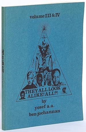 Seller image for They All Look Alike! All?!: Volume III & IV. From Papua New Guinea to Egypt with Yosef A. A. ben-Jochannan for sale by Between the Covers-Rare Books, Inc. ABAA