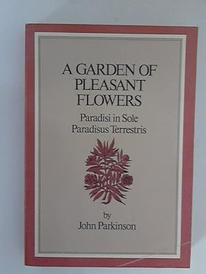 A Garden of Pleasant Flowers: Paradisi in Sole Paradisus Terrestris