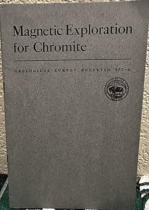 Seller image for Magnetic exploration for chromite Contributions to Economic Geology, 1951 for sale by Crossroads Books