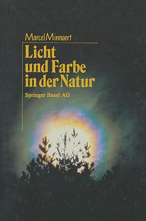 Licht und Farbe in der Natur. Marcel Minnaert. Aus dem Niederländ. von Regina Erbel-Zappe