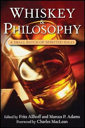 Bild des Verkufers fr Whiskey and Philosophy : A Small Batch of Spirited Ideas zum Verkauf von AHA-BUCH GmbH