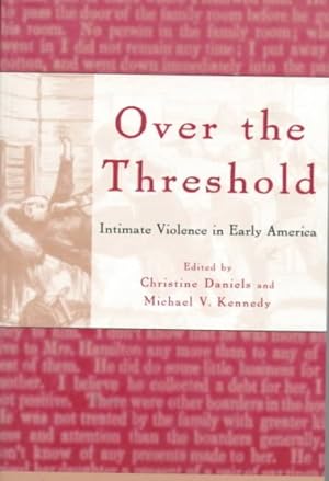 Bild des Verkufers fr Over the Threshold : Intimate Violence in Early America zum Verkauf von GreatBookPrices