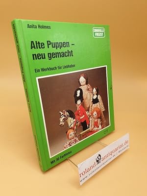 Alte Puppen, neu gemacht : e. Werkbuch für Liebhaber