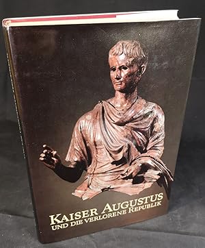 Bild des Verkufers fr Kaiser Augustus und die verlorene Republik. Eine Ausstellung im Martin-Gropius-Bau, Berlin, 7. Juni - 14. August 1988 zum Verkauf von ANTIQUARIAT Franke BRUDDENBOOKS