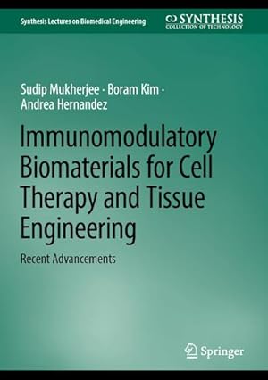 Bild des Verkufers fr Immunomodulatory Biomaterials for Cell Therapy and Tissue Engineering : Recent Advancements zum Verkauf von AHA-BUCH GmbH