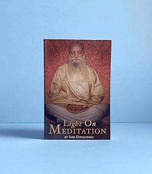 Light on Meditation: a Definitive Work on Kundalini and Raja Yoga
