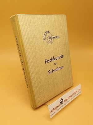 Seller image for Fachkunde fr Schreiner (Europa-Fachbuchreihe fr holzverarbeitende Berufe) for sale by Roland Antiquariat UG haftungsbeschrnkt