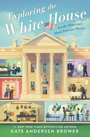 Seller image for Exploring the White House: Inside America's Most Famous Home for sale by BuchWeltWeit Ludwig Meier e.K.