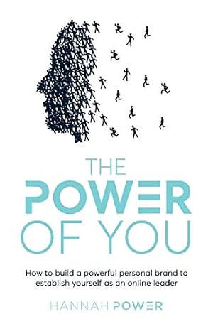 Bild des Verkufers fr The Power of You: How to build a powerful personal brand to establish yourself as an online leader zum Verkauf von WeBuyBooks
