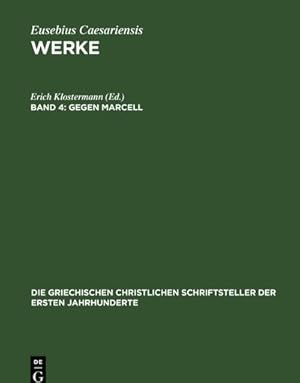 Bild des Verkufers fr Werke, Band 4, Gegen Marcell : ber die kirchliche Theologie. Die Fragmente Marcells zum Verkauf von AHA-BUCH GmbH