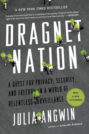 Seller image for Dragnet Nation: A Quest for Privacy, Security, and Freedom in a World of Relentless Surveillance for sale by BuchWeltWeit Ludwig Meier e.K.