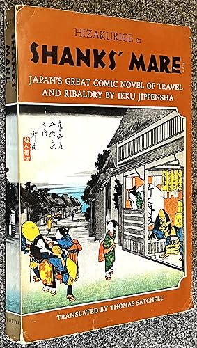 Imagen del vendedor de Shanks' Mare, Being a Translation of the Tokaido Volumes of Hizakurige, Japan's Great Comic Novel of Travel & Ribaldry a la venta por DogStar Books