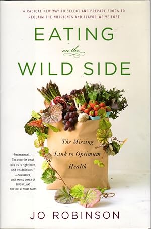 Eating on the Wild Side: The Missing Link to Optimum Health