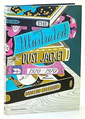 Seller image for The Illustrated Dust Jacket 1920 - 1970 for sale by Muir Books -Robert Muir Old & Rare Books - ANZAAB/ILAB