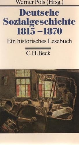 Bild des Verkufers fr Deutsche Sozialgeschichte; Teil: 1815 - 1870. hrsg. von Werner Pls zum Verkauf von Schrmann und Kiewning GbR