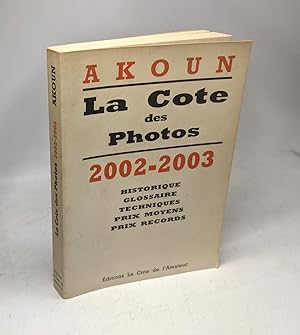 Image du vendeur pour La Cote Des Photographies 2002-2003 mis en vente par crealivres