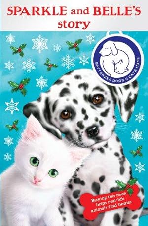 Bild des Verkufers fr Battersea Dogs & Cats Home: Sparkle and Belle's Story zum Verkauf von WeBuyBooks