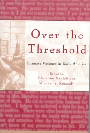 Bild des Verkufers fr Over the Threshold : Intimate Violence in Early America zum Verkauf von GreatBookPricesUK