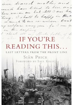 Seller image for If You're Reading This.: Last Letters from the Front Line for sale by WeBuyBooks