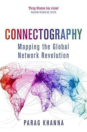 Imagen del vendedor de Connectography: Mapping the Global Network Revolution a la venta por WeBuyBooks