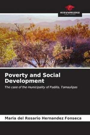 Seller image for Poverty and Social Development : The case of the municipality of Padilla, Tamaulipas for sale by AHA-BUCH GmbH