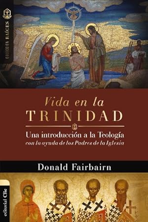 Seller image for Vida en la Trinidad/ Life in the Trinity : Una introducci n a la teologa con la ayuda de los padres de la iglesia/ An Introduction to Theology With the Help of the Fathers of the Church -Language: Spanish for sale by GreatBookPricesUK