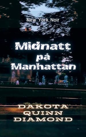 Imagen del vendedor de Midnatt pa Manhattan : New York Noir a la venta por AHA-BUCH GmbH