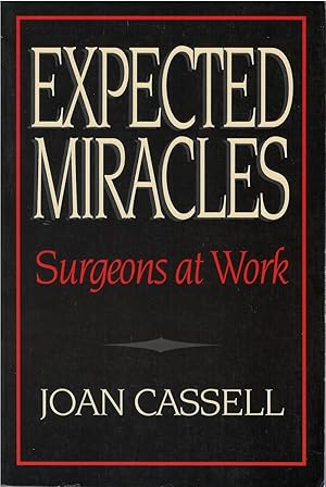 Expected Miracles: Surgeons at Work