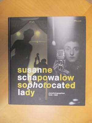 Susanne Schapowalow - Sophotocated lady, Jazzphotographien 1948-1965