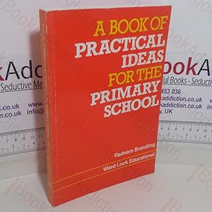 Image du vendeur pour A Book of Practical Ideas for the Primary School mis en vente par BookAddiction (ibooknet member)