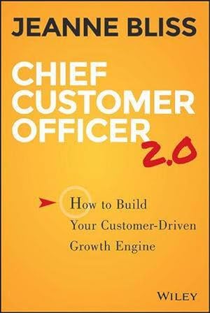Bild des Verkufers fr Chief Customer Officer 2.0: How to Build Your Customer-Driven Growth Engine zum Verkauf von buchversandmimpf2000