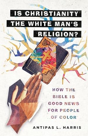 Bild des Verkufers fr Is Christianity the White Man\ s Religion?: How the Bible Is Good News for People of Color zum Verkauf von moluna
